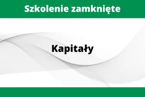 Szkolenie zamknięte Kapitały