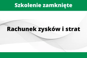 Szkolenie zamknięte Rachunek zysków i strat